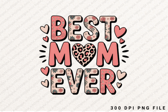 Best Mom Ever Sublimation for Mother's Day