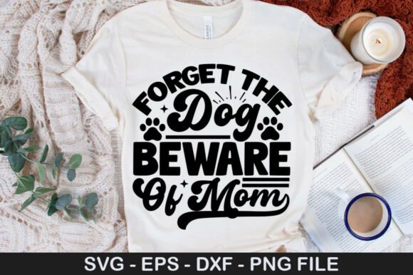 Forget the Dog, Beware of Mom: A Versatile Embroidery Design