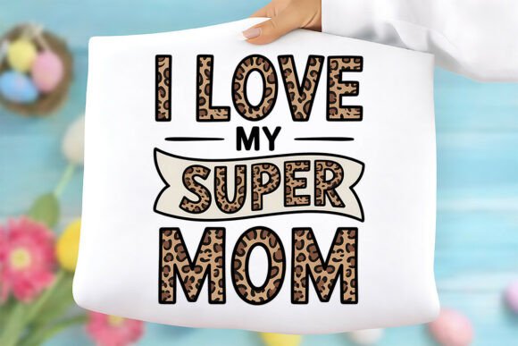 I Love My Super Mom PNG: An Embroidery Design Review