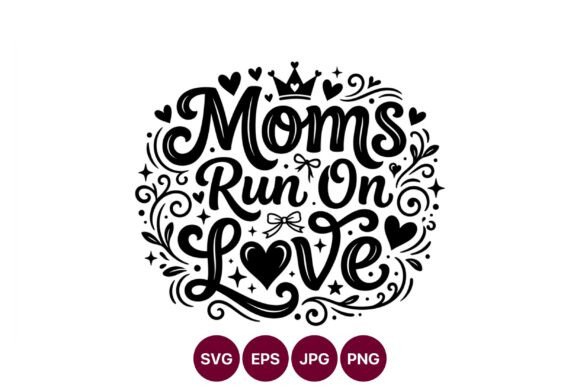Mom Run on Love: A Heartfelt Embroidery Design