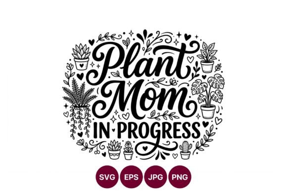 Plant Mom in Progress: A Charming Embroidery Design